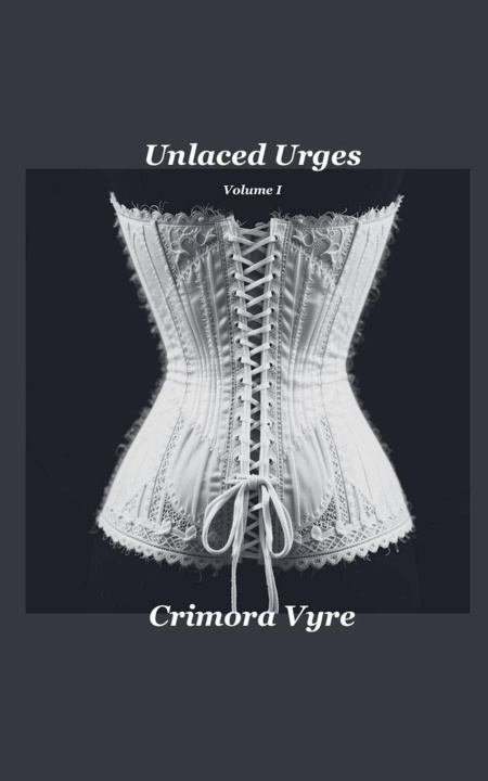 Kniha Unlaced Urges Crimora Vyre