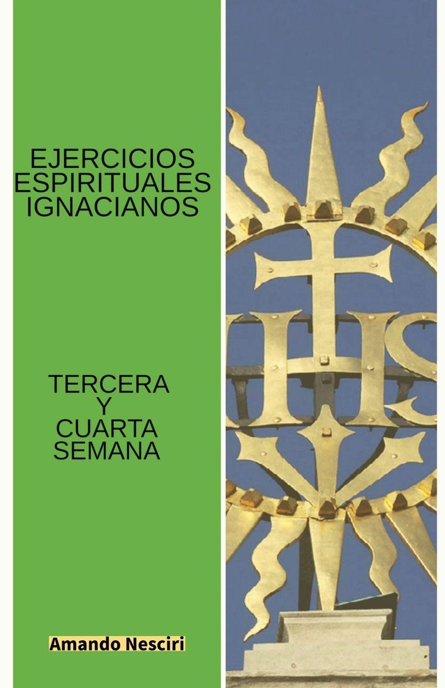 Kniha Ejercicios Espirituales Ignacianos (Tercera y Cuarta Semana) 