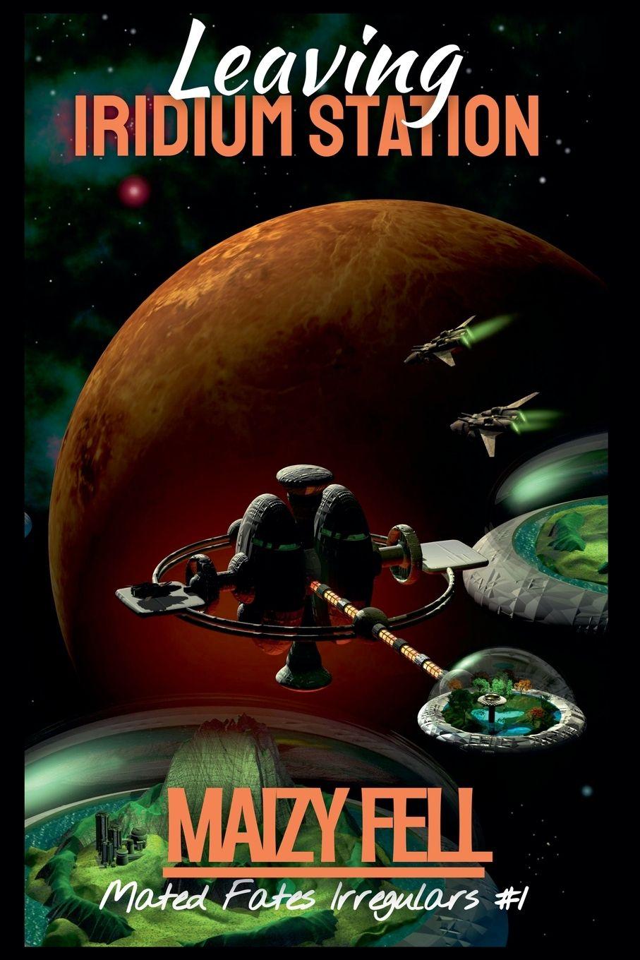 Knjiga Leaving Iridium Station Maizy Fell
