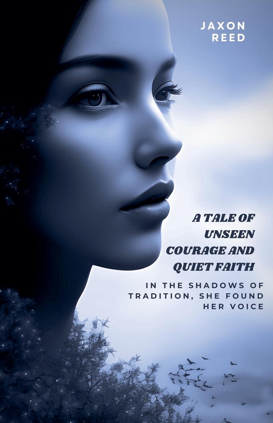 Kniha A tale of unseen courage and quiet faith Jaxon Reed