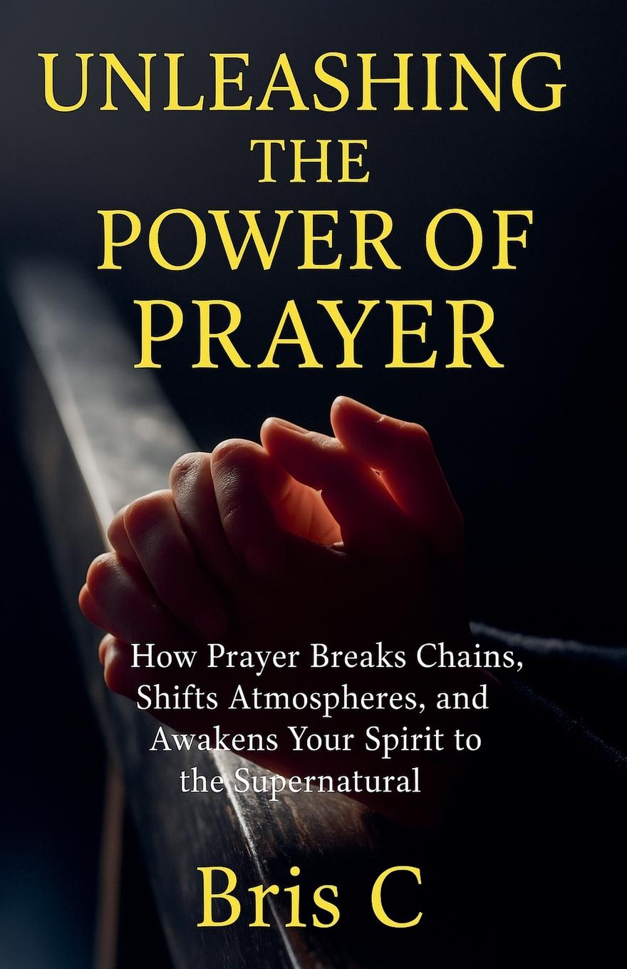 Libro Unleashing the Power of Prayer Bris C