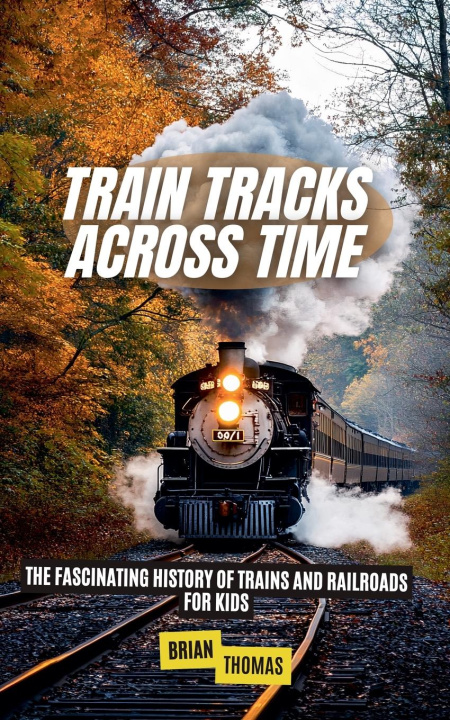 Kniha Train Tracks Across Time Brian Thomas