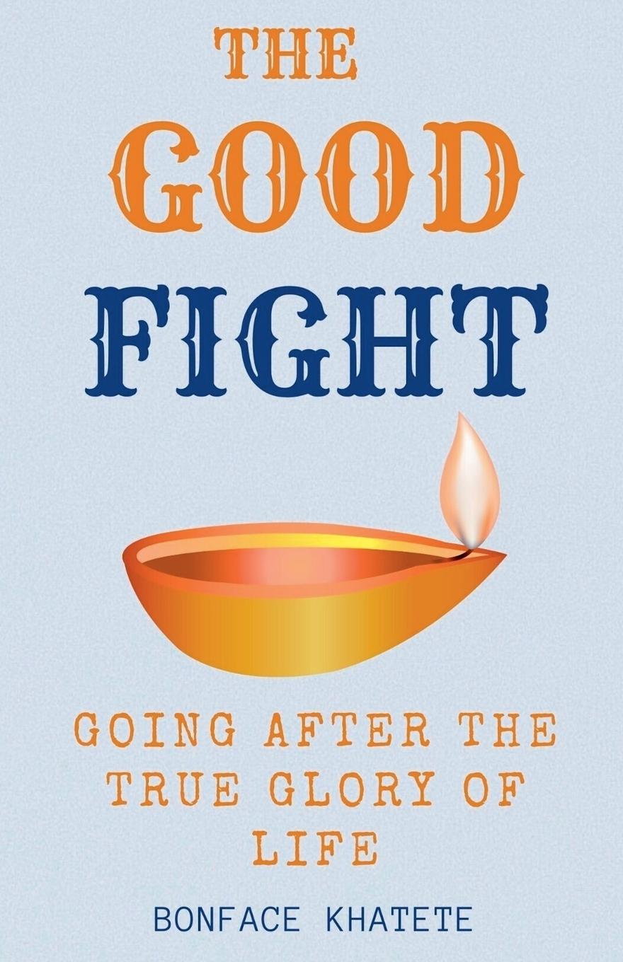 Kniha The Good Fight Bonface Khatete