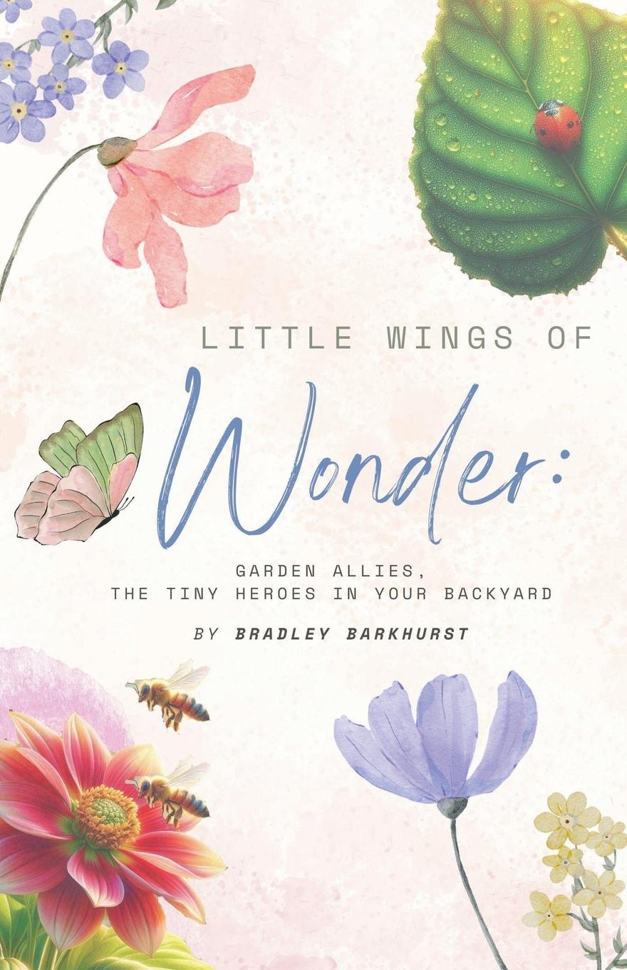Kniha Little Wings of Wonder Bradley Barkhurst