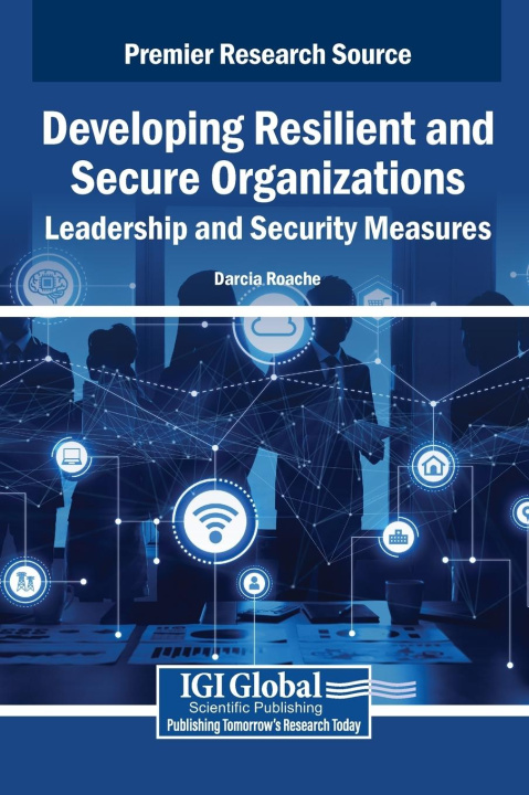 Kniha Developing Resilient and Secure Organizations Darcia Roache