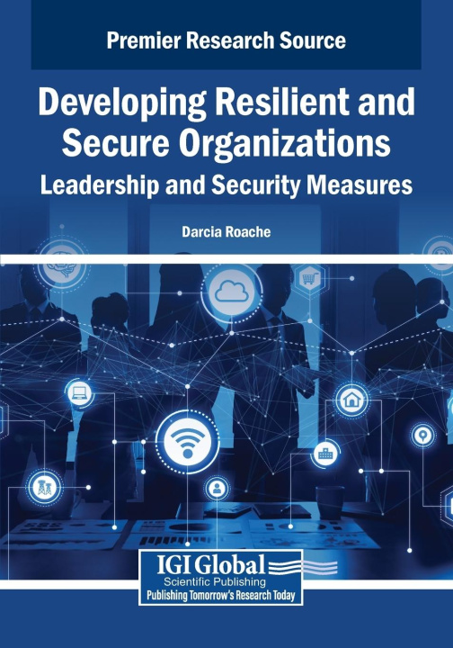 Kniha Developing Resilient and Secure Organizations Darcia Roache