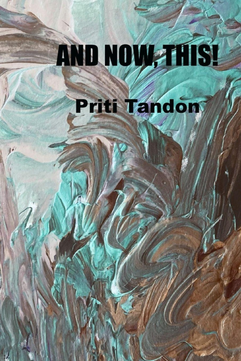 Kniha And Now, This! Priti Tandon