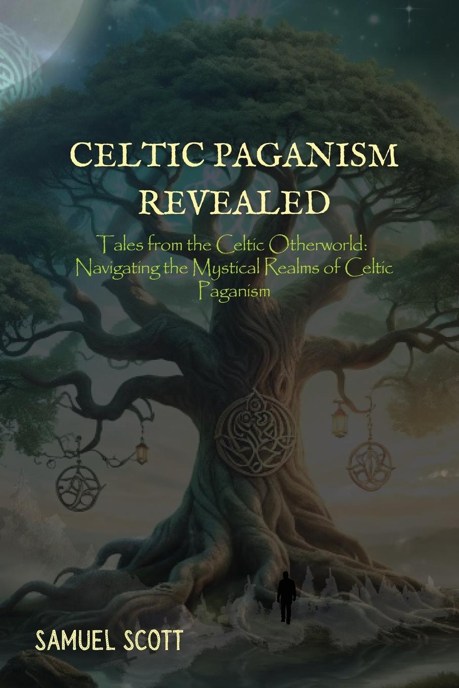 Knjiga Celtic Paganism Revealed Samuel Scott