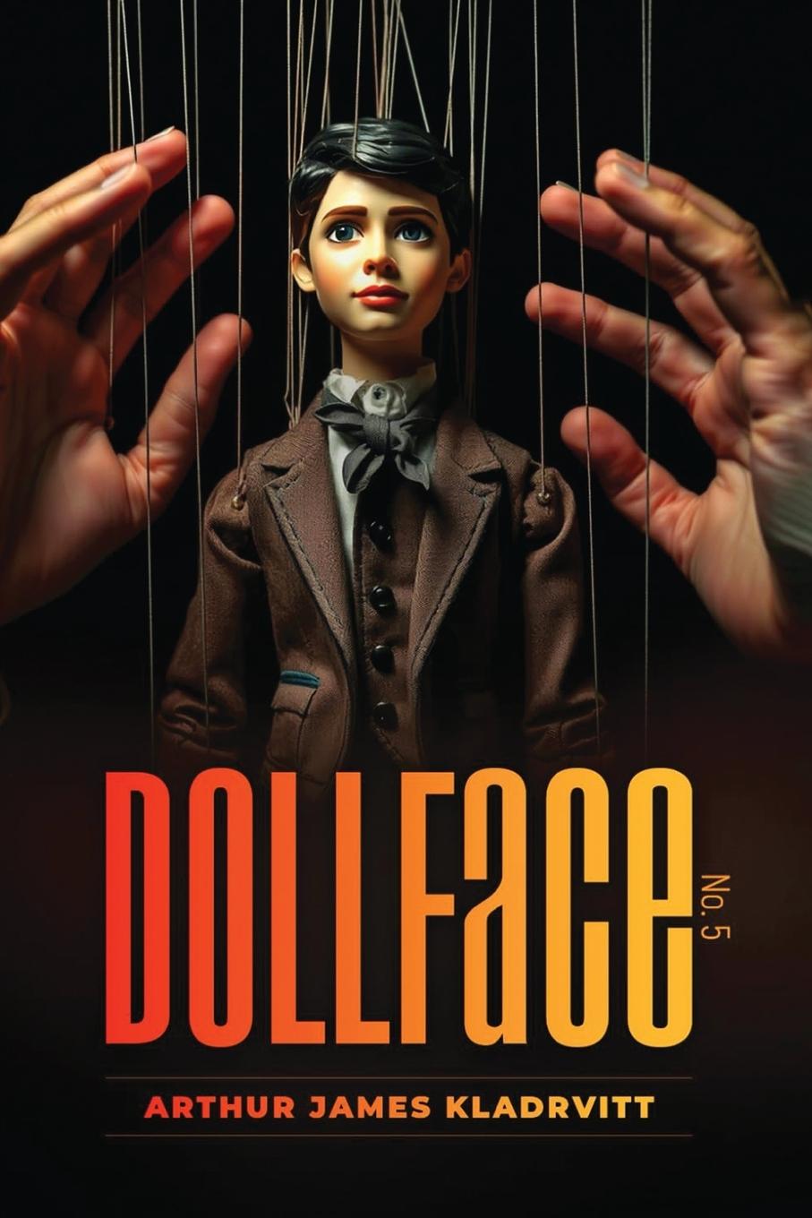 Kniha DOLLFACE  NO. 5 Arthur James Kladrvitt