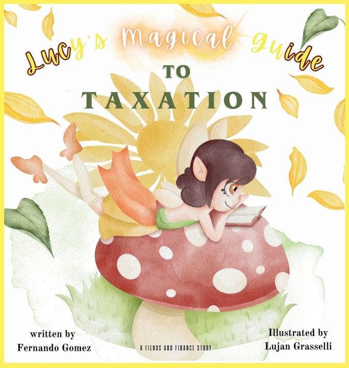 Knjiga Lucy's Magical Guide to Taxation Fernando Gomez
