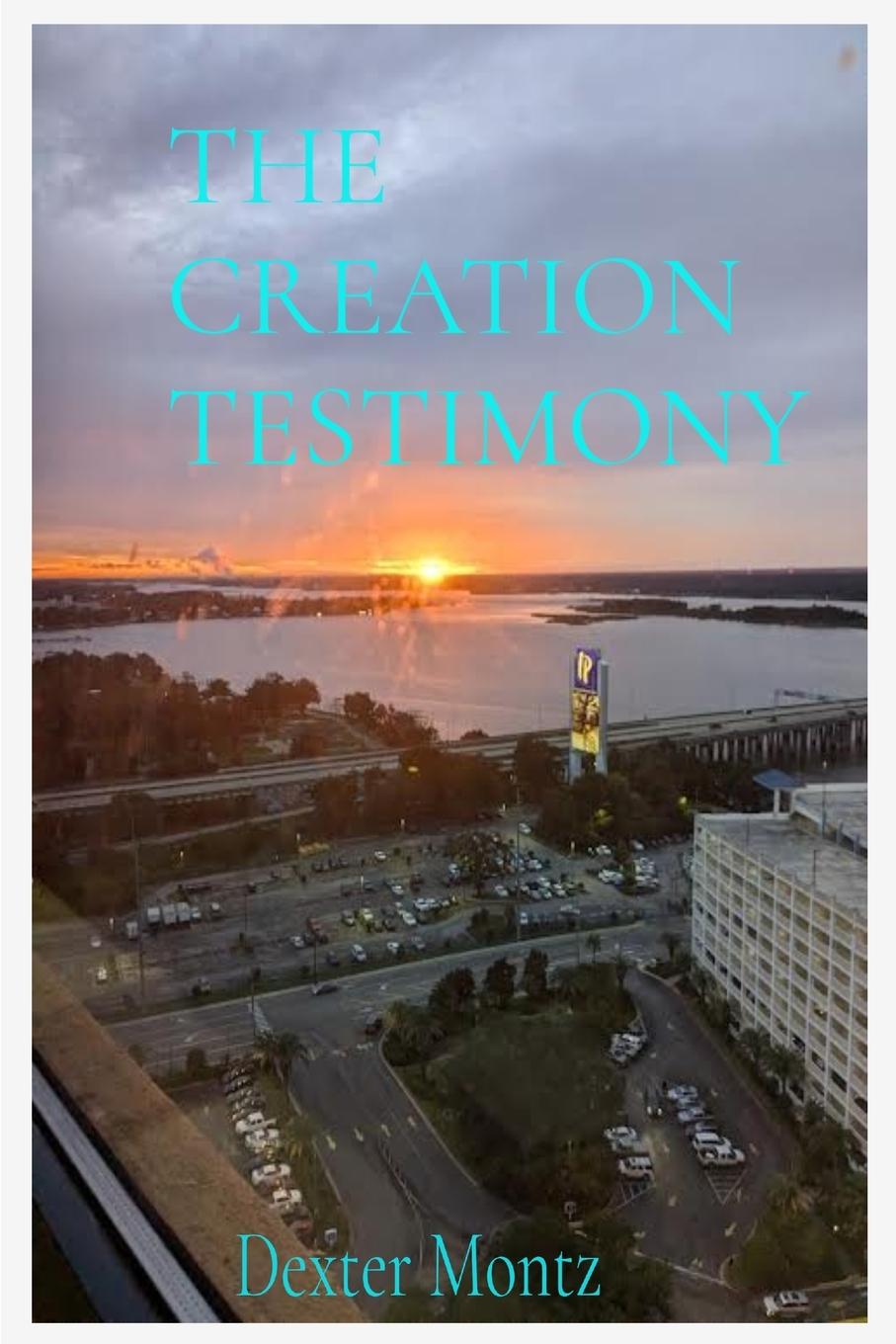 Kniha The Creation Testimony Dexter Montz