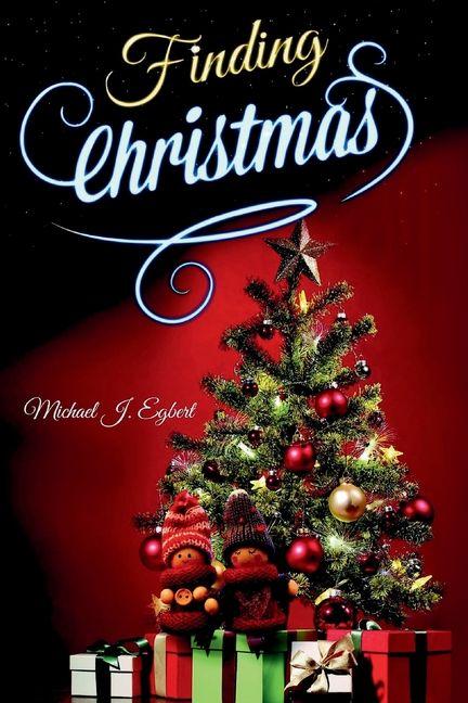Kniha Finding Christmas Michael J. Egbert