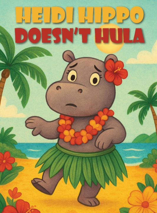 Kniha Heidi Hippo Doesn't Hula Sharon Petteway