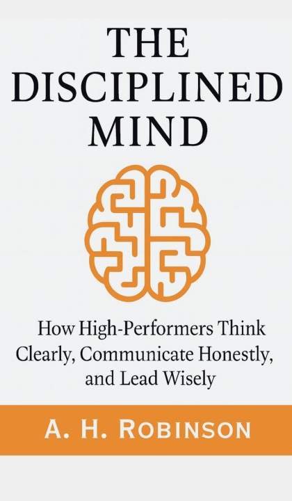 Книга The Disciplined Mind A. H. Robinson