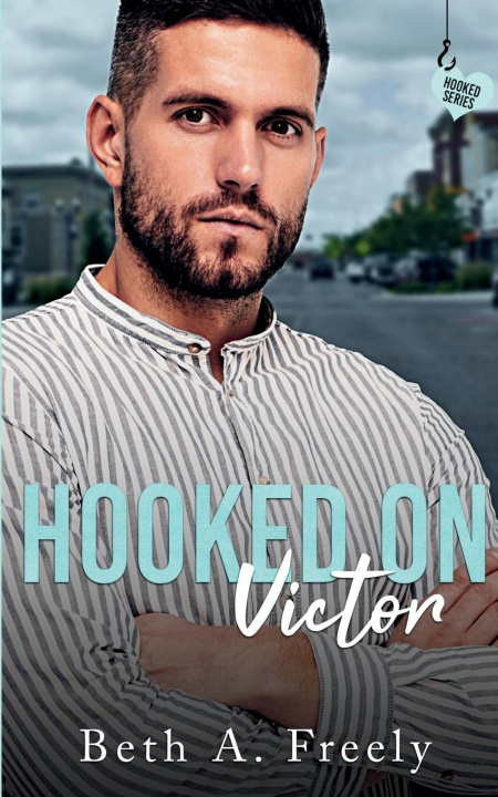Kniha Hooked On Victor Beth A Freely