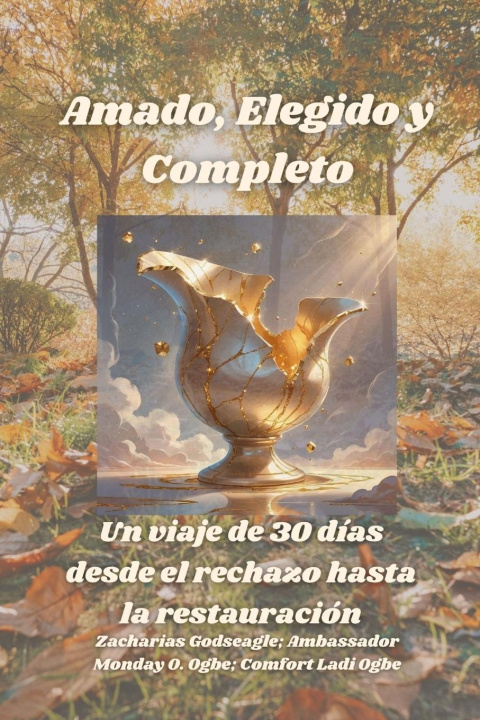 Kniha Amado, Elegido y Completo - Un viaje de 30 días desde el rechazo hasta la restauración Comfort Ladi Ogbe