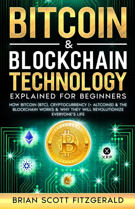 Kniha Bitcoin & Blockchain Technology Explained For Beginners brian scott fitzgerald
