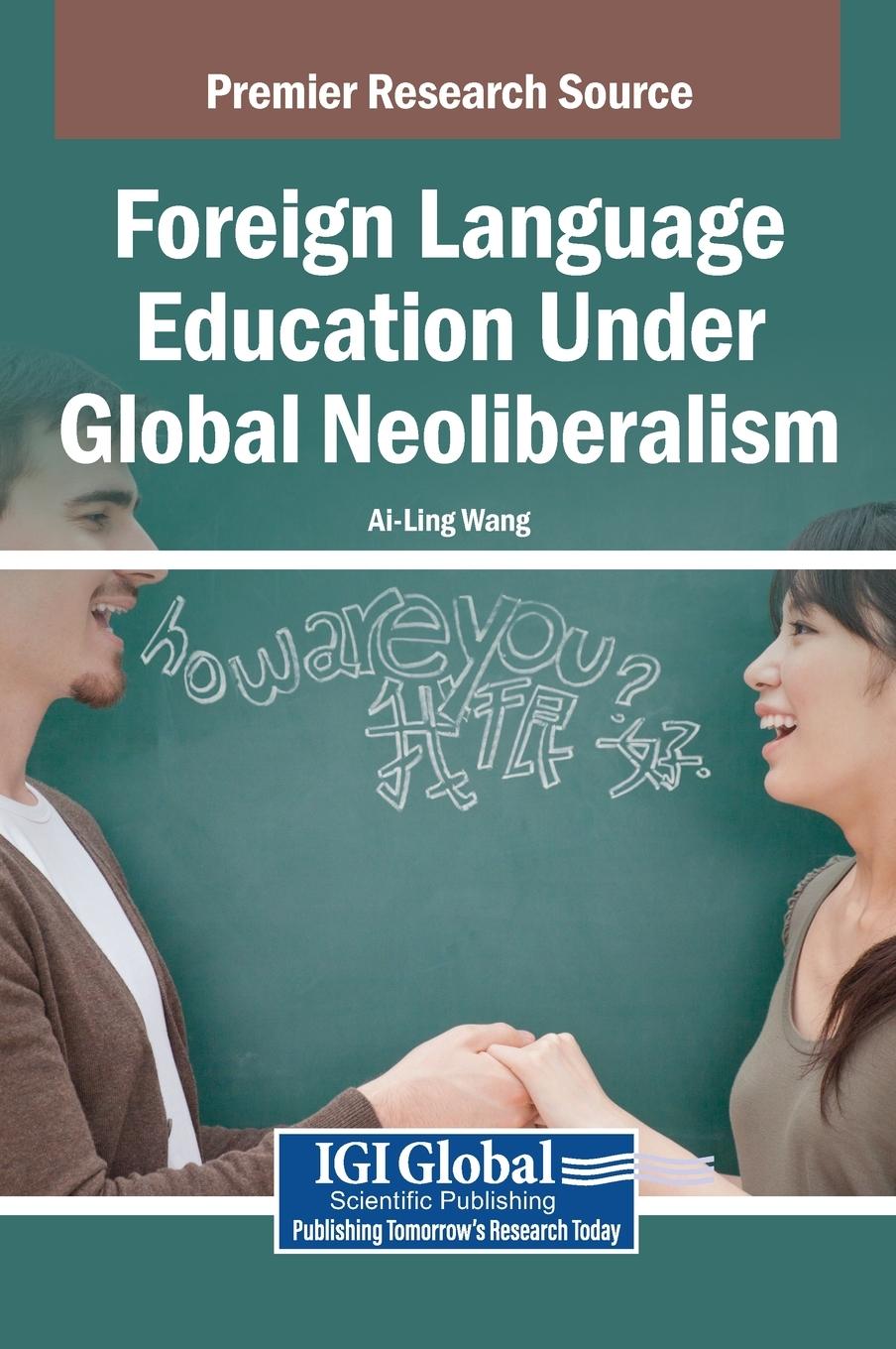 Knjiga Foreign Language Education Under Global Neoliberalism Ai-Ling Wang