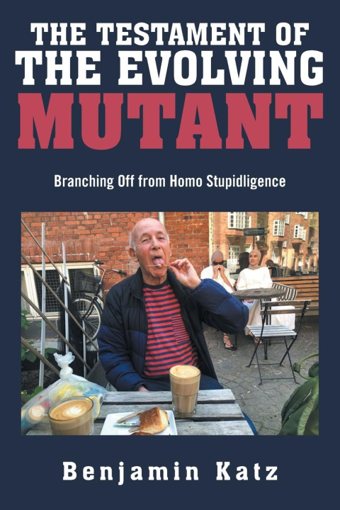 Knjiga The Testament of the Evolving Mutant Benjamin Katz