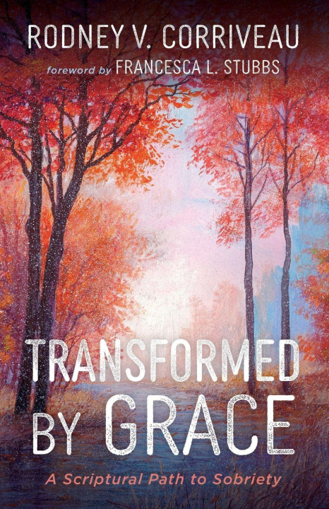 Kniha Transformed by Grace Rodney V. Corriveau