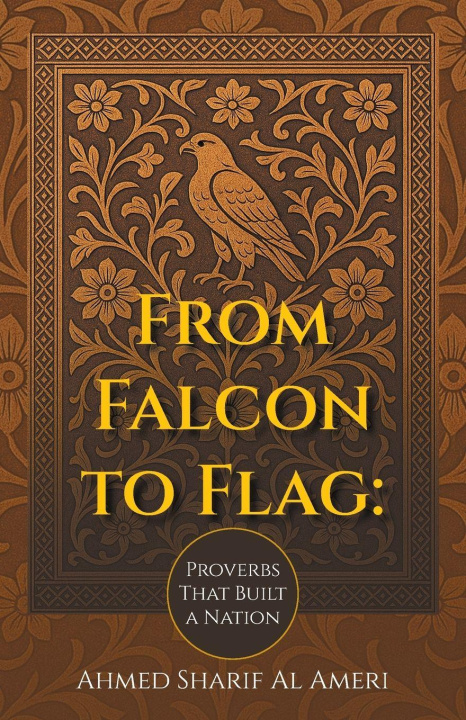 Kniha From Falcon to Flag Ahmed Sharif Al Ameri
