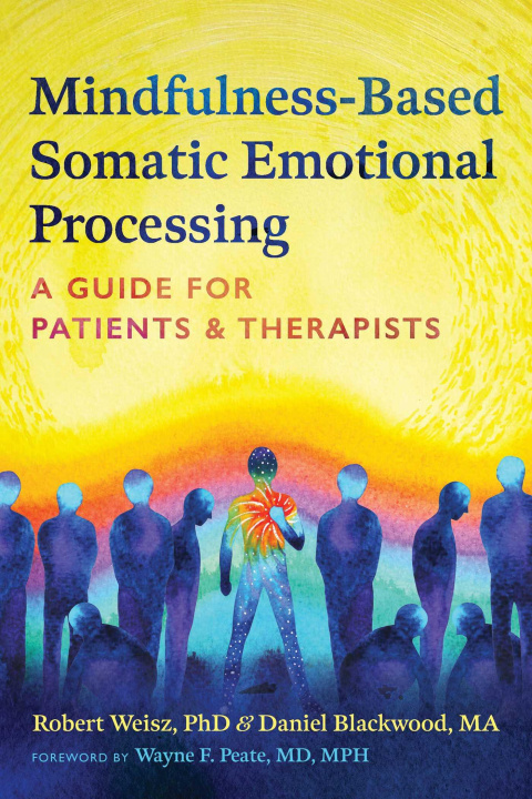 Kniha Mindfulness-Based Somatic Emotional Processing Daniel Blackwood