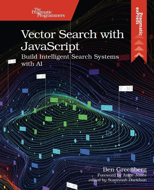 Könyv Vector Search with JavaScript Ben Greenberg