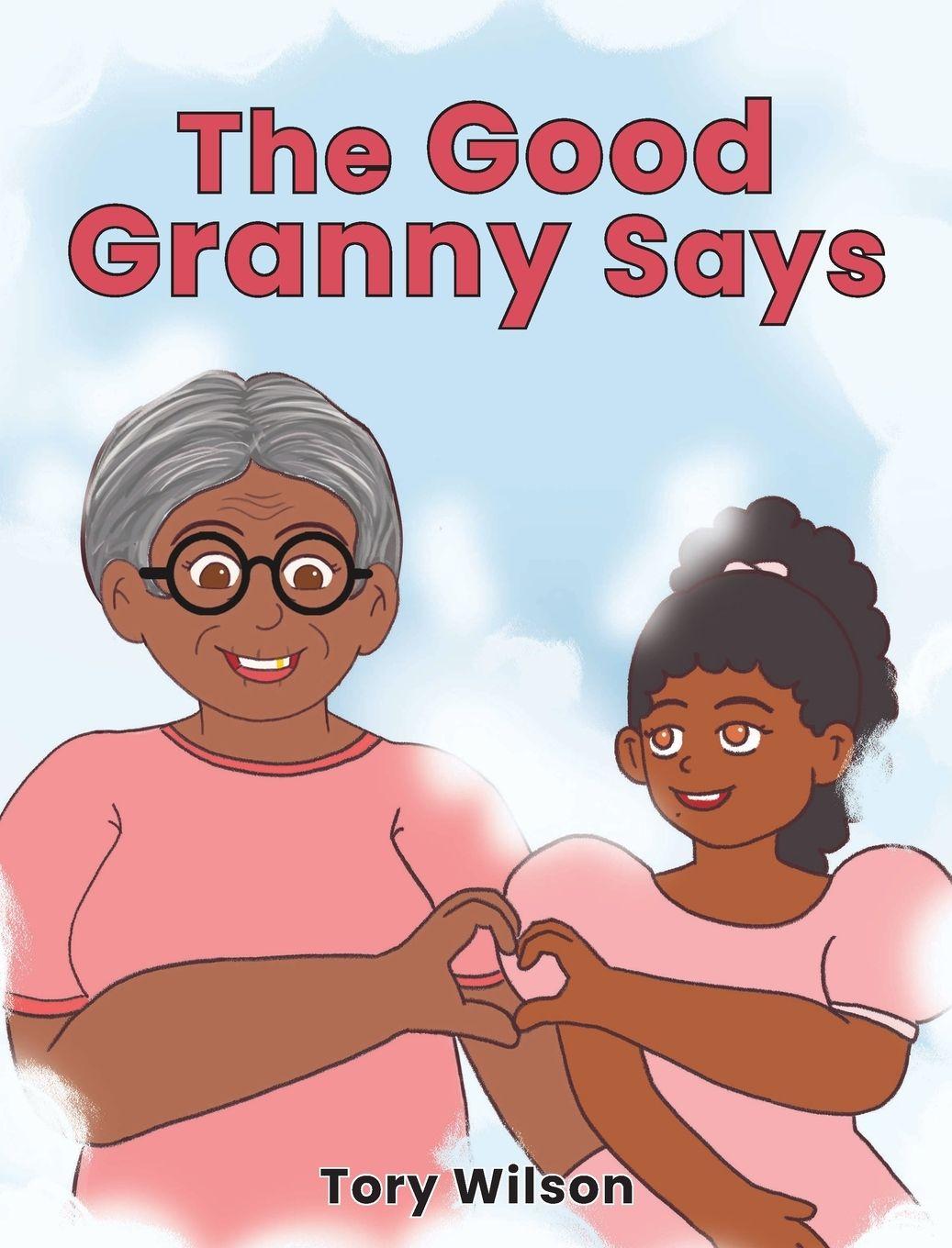 Kniha The Good Granny Says Tory Wilson