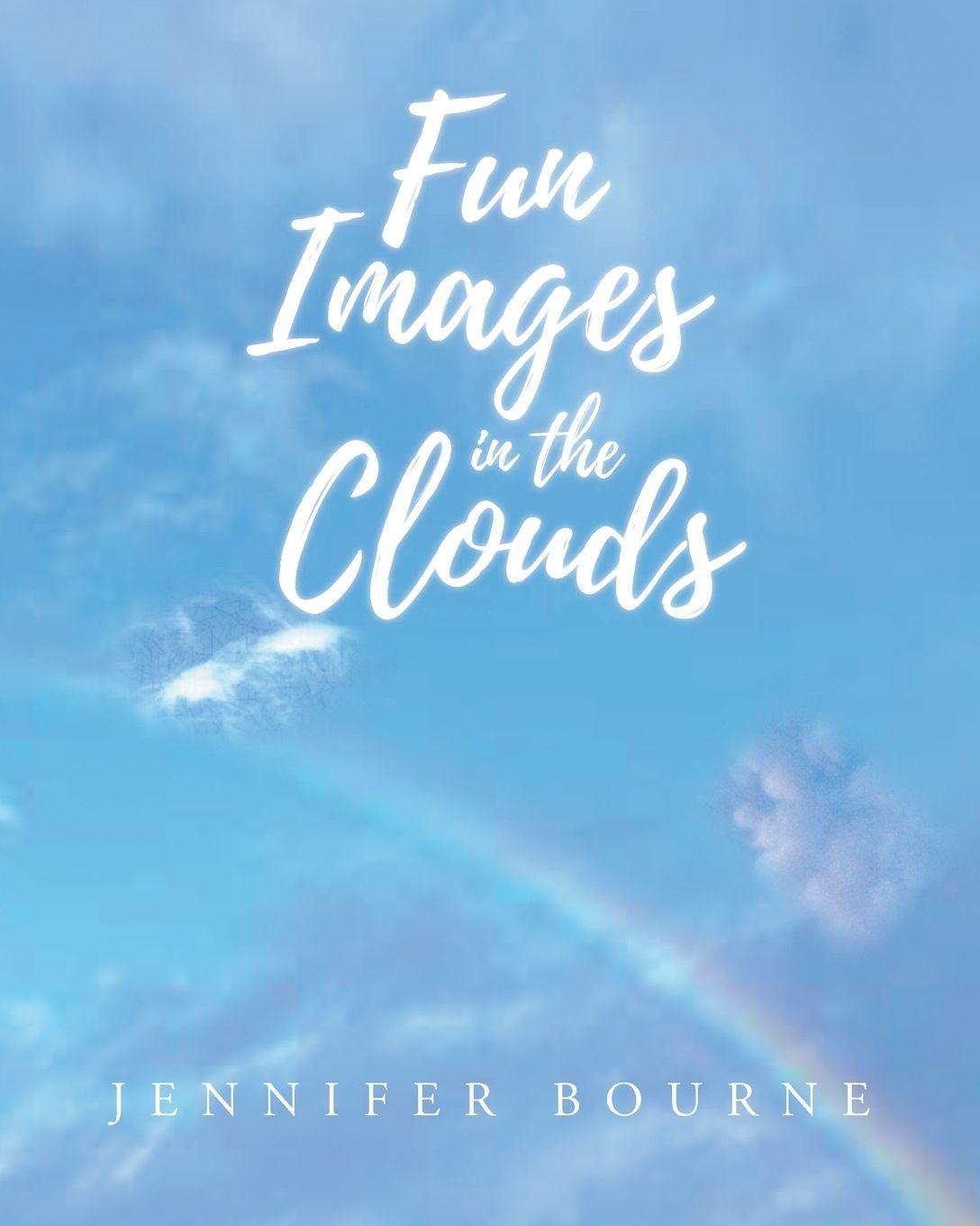 Kniha Fun Images in the Clouds Jennifer Bourne