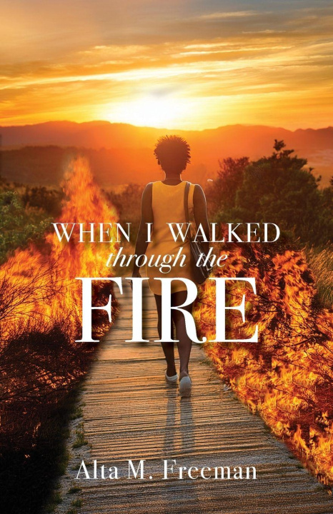 Kniha When I Walked Through the Fire Alta M. Freeman