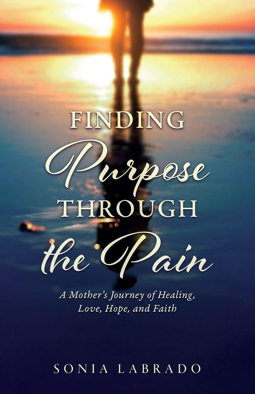 Kniha Finding Purpose Through the Pain Sonia Labrado