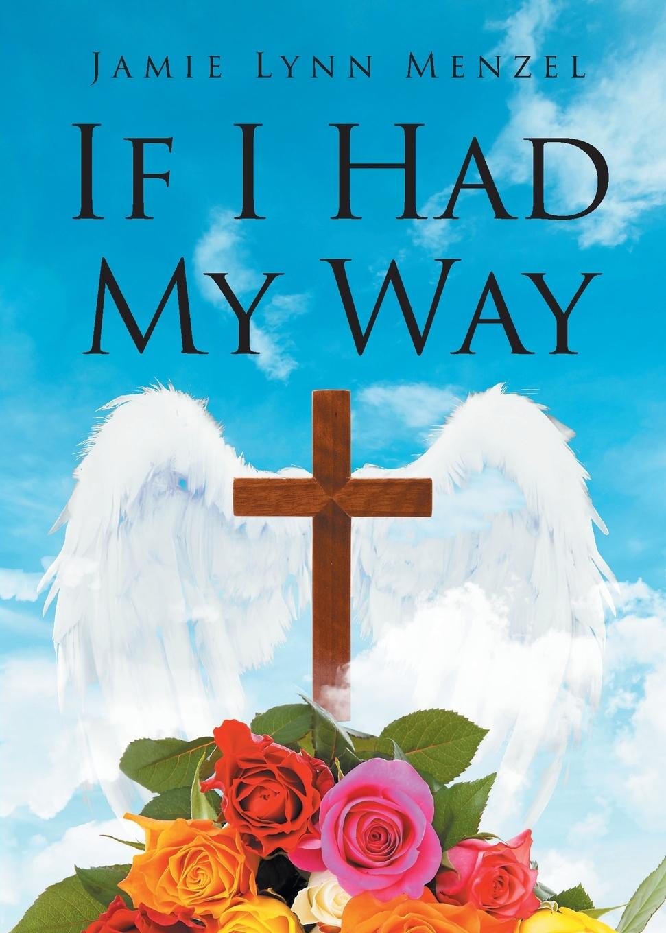 Kniha If I Had My Way Jamie Lynn Menzel