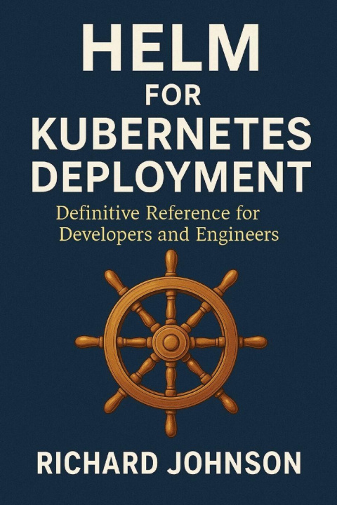 Kniha Helm for Kubernetes Deployment Richard Johnson