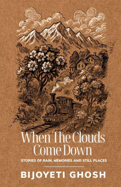 Kniha When the Clouds Come Down Bijoyeti Ghosh