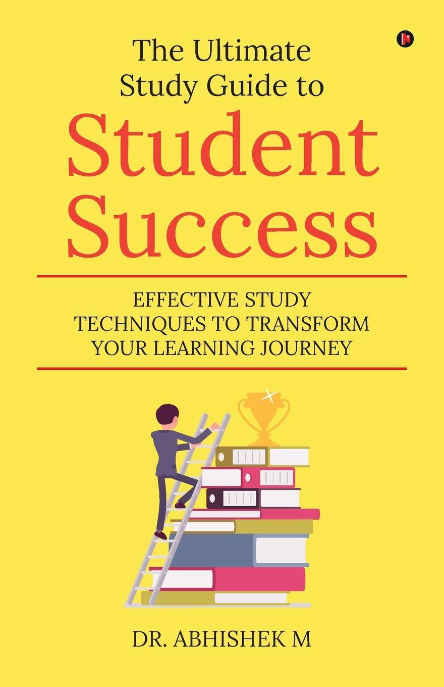 Knjiga The Ultimate Study Guide to Student Success Dr. Abhishek M