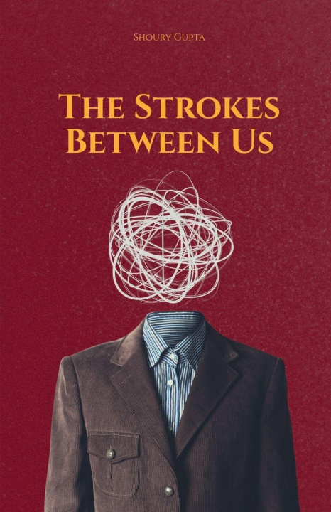 Knjiga The Strokes Between Us Shoury Gupta