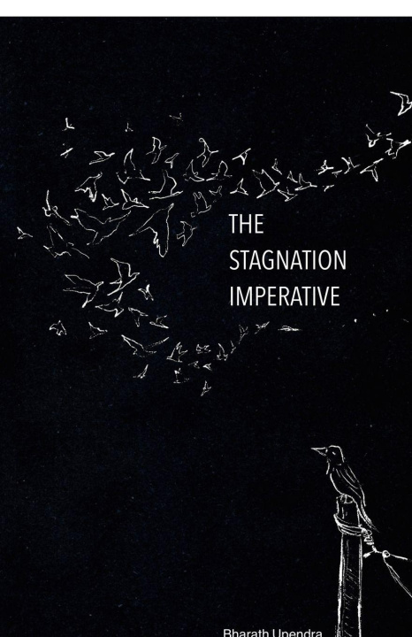 Kniha The Stagnation Imperative Bharath Upendra