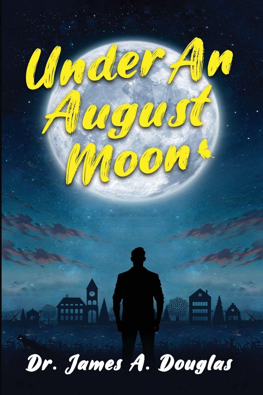 Kniha Under an August Moon Dr. James A. Douglas
