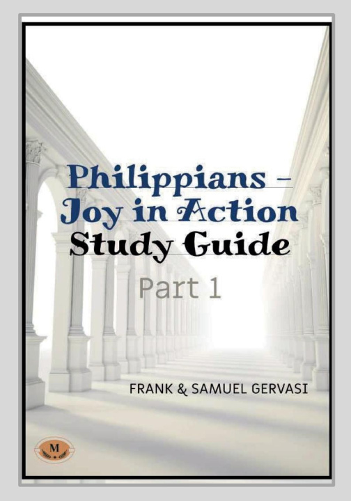 Kniha Philippians-Joy in Action-Study Guide-Part 1 Samuel Gervasi