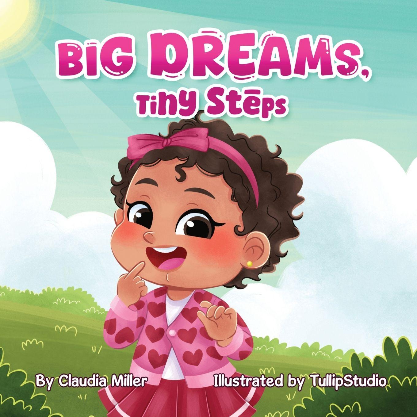 Kniha Big Dreams, Tiny Steps Claudia Miller