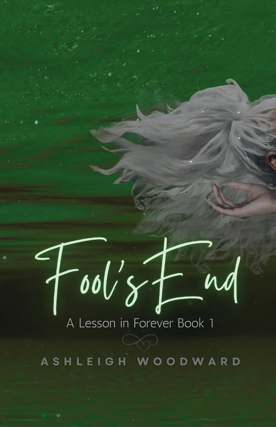 Kniha Fool's End Ashleigh Woodward