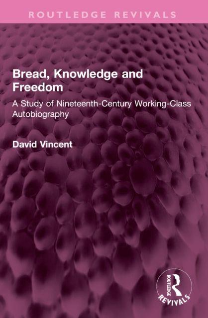 Kniha Bread, Knowledge and Freedom David Vincent