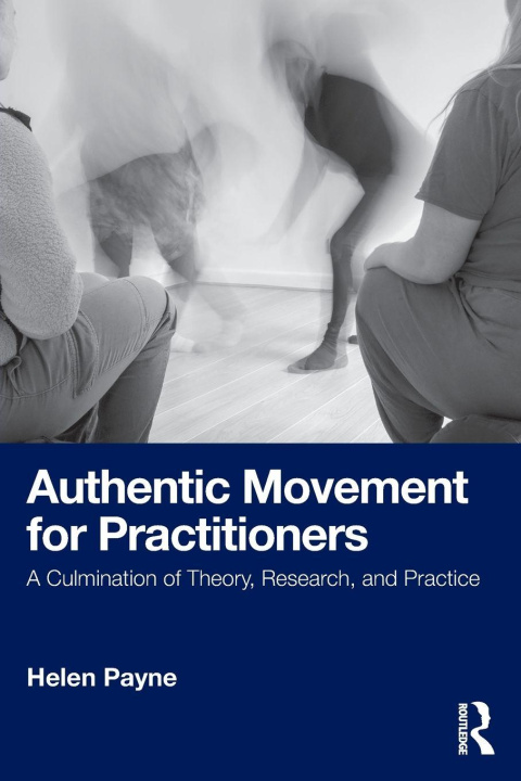 Book Authentic Movement for Practitioners Payne