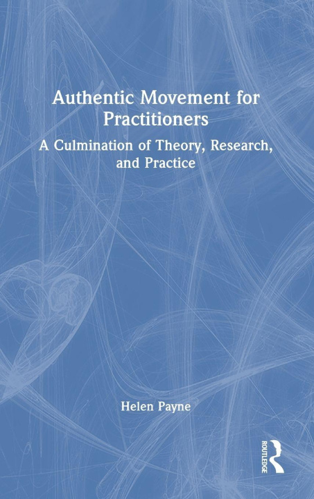 Βιβλίο Authentic Movement for Practitioners Payne