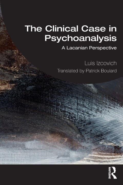 Kniha Clinical Case in Psychoanalysis Luis Izcovich