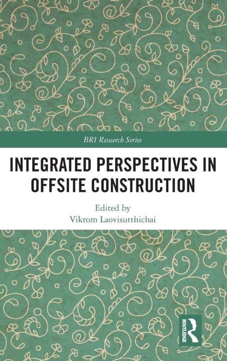 Kniha Integrated Perspectives in Offsite Construction Vikrom Laovisutthichai
