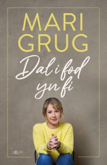Buch Dal i Fod yn Fi Mari Grug