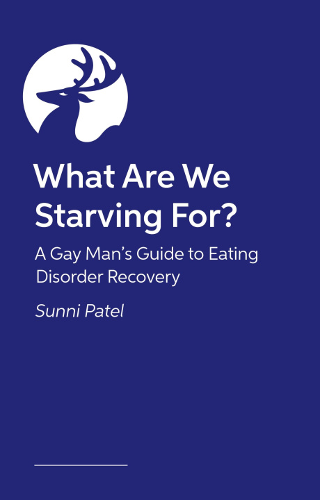 Knjiga What Are We Starving For? Dr. Sunni Patel