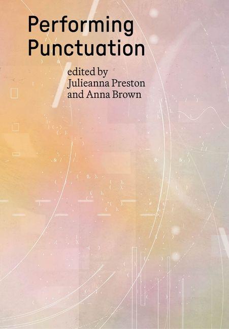 Knjiga Performing Punctuation Julieanna Preston