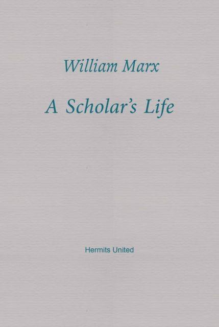 Knjiga Scholar's Life William Marx